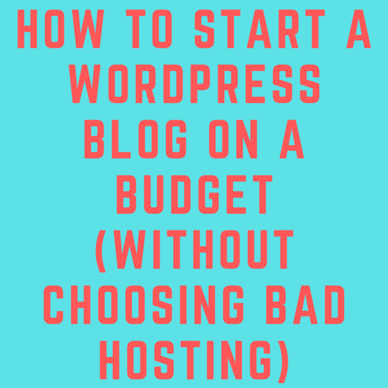 How to Start a WordPress Blog on a Budget (Without Choosing Bad Hosting)